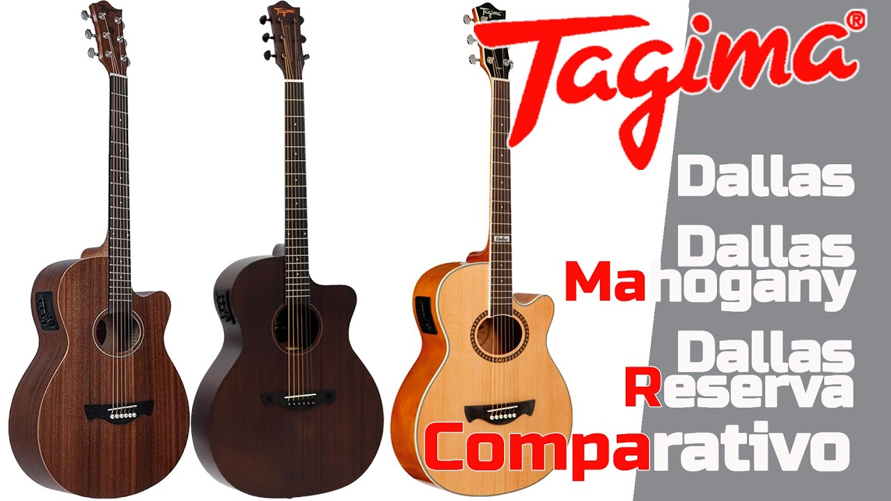 Violão Tagima Dallas, Dallas Mahogany e Dallas Gran Reserva Comparativo
