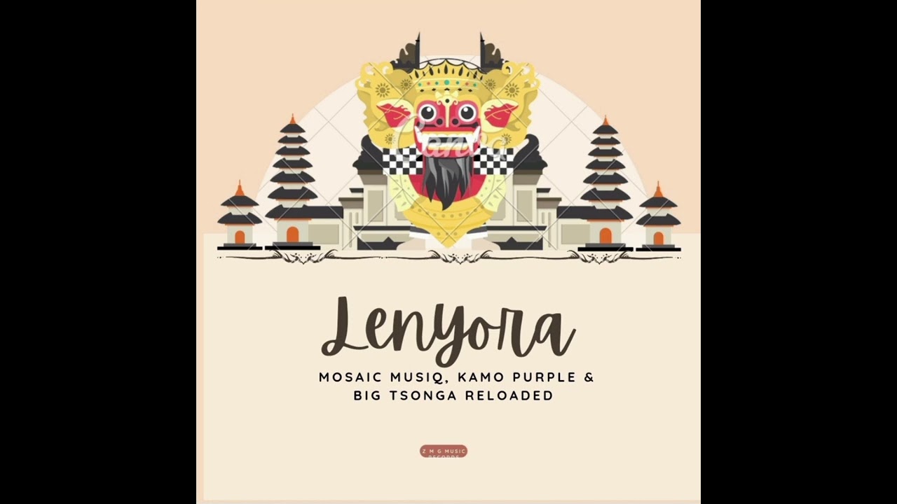 Lenyora - Mosaic Musiq, Kamo Purple & Big Tsonga Reloaded