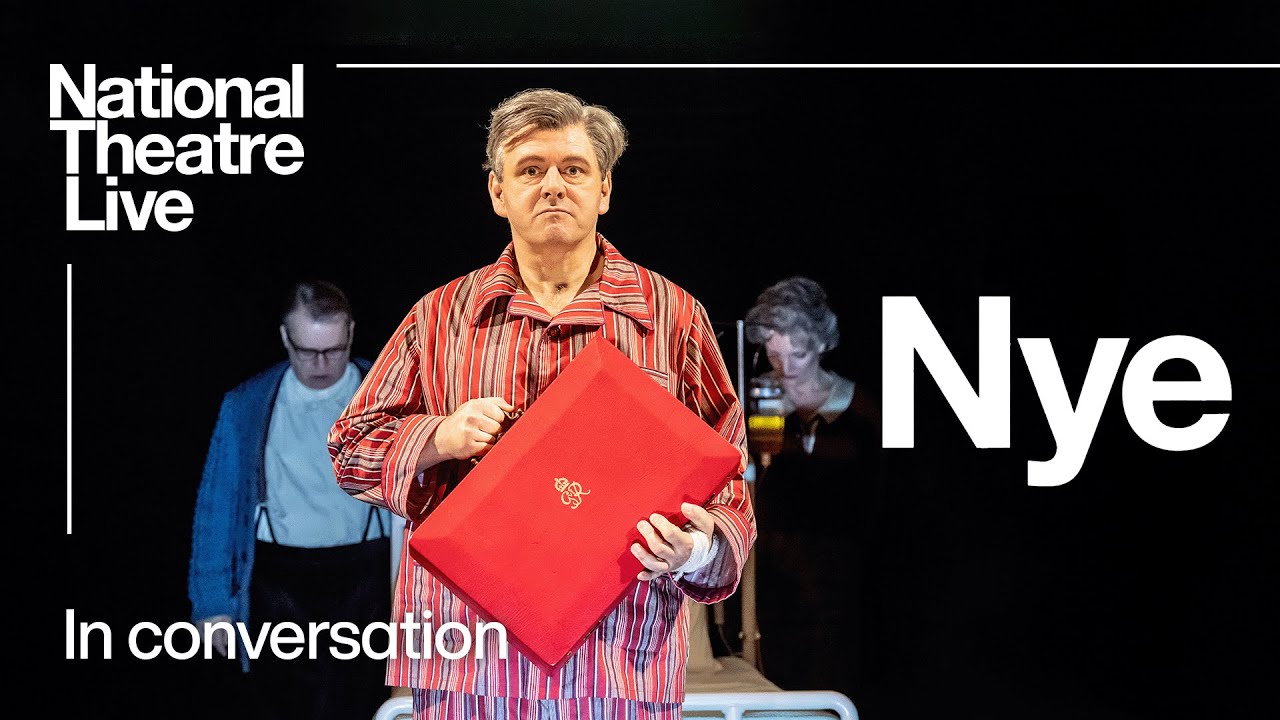 Nye | In Conversation with Michael Sheen and Rufus Norris | National Theatre Live