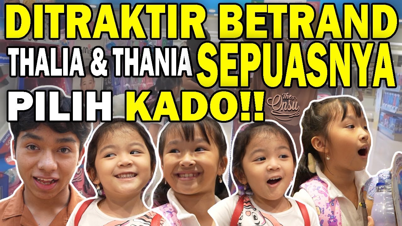 BETRAND BELIIN KADO ADIK-ADIK‼️ THALIA & THANIA ASIK NGEBORONG‼️ | THE ONSU FAMILY