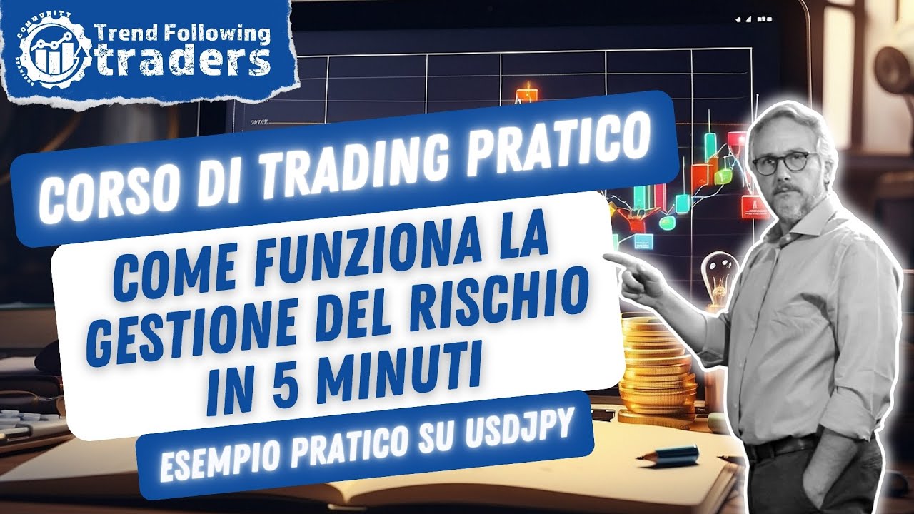 Corso di Trading Pratico &ndash; Come Funziona la Gestione del Rischio in 5 minuti