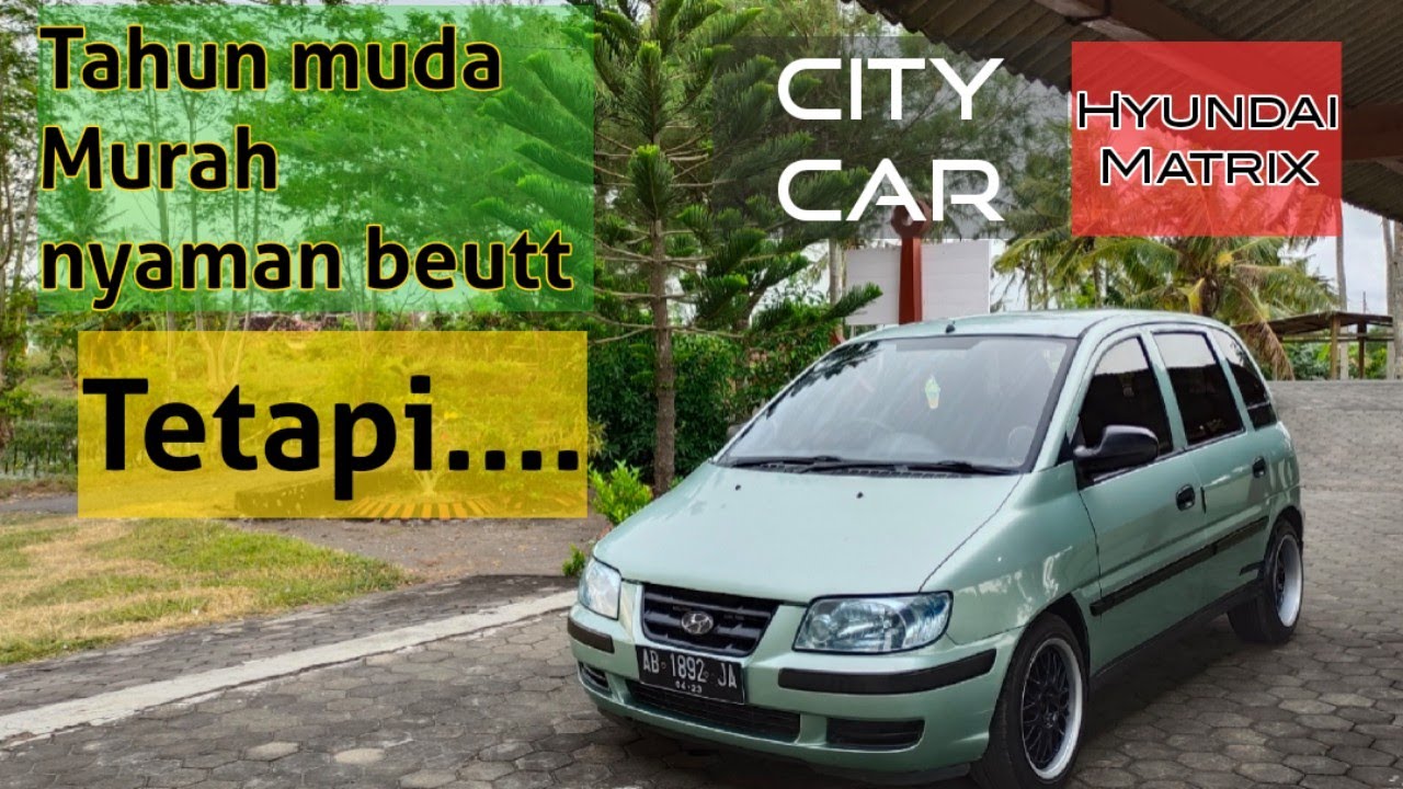 Hyundai Matrix apa saja mobil kompetitor di harga 40jt an | City car