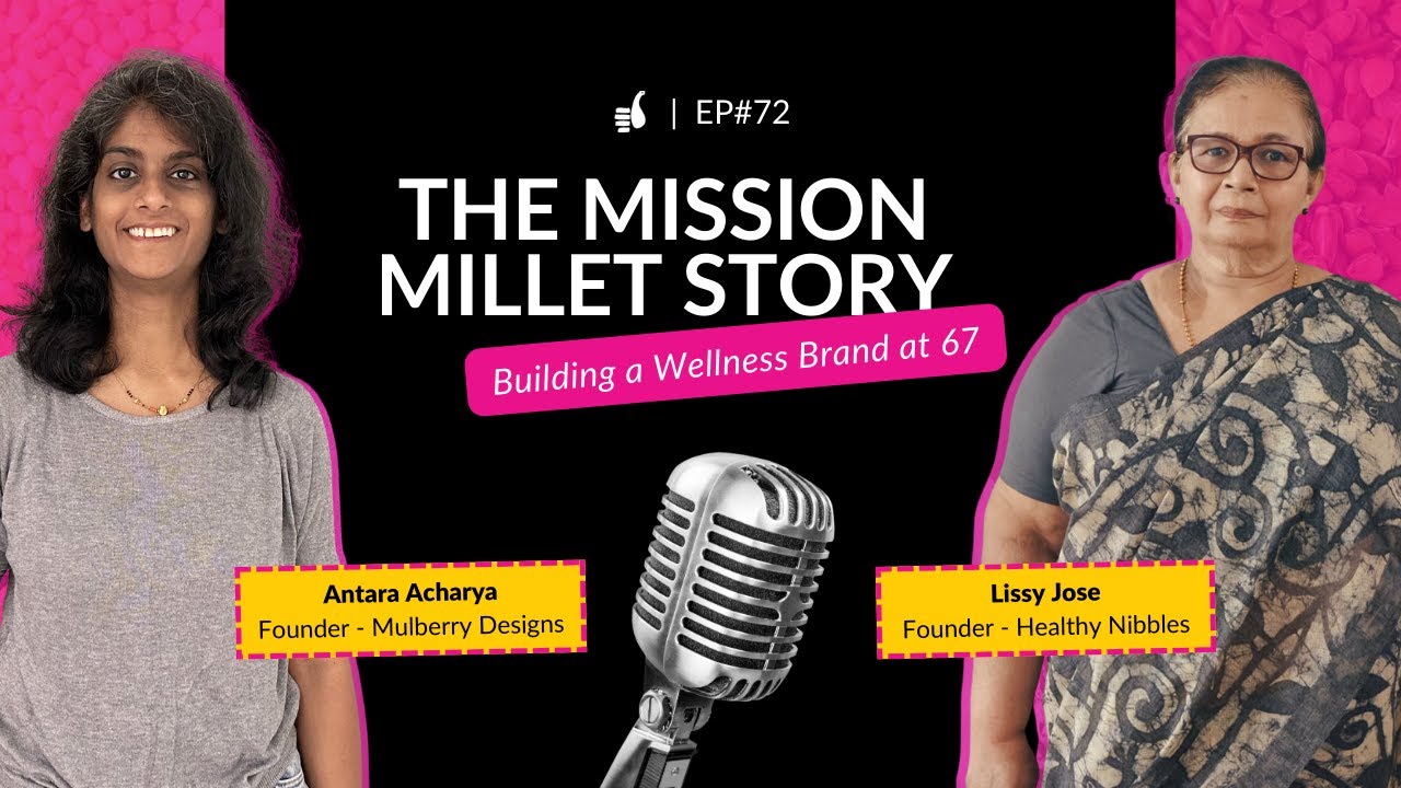 The Mission Millet Story : Building a Wellness Brand at 67