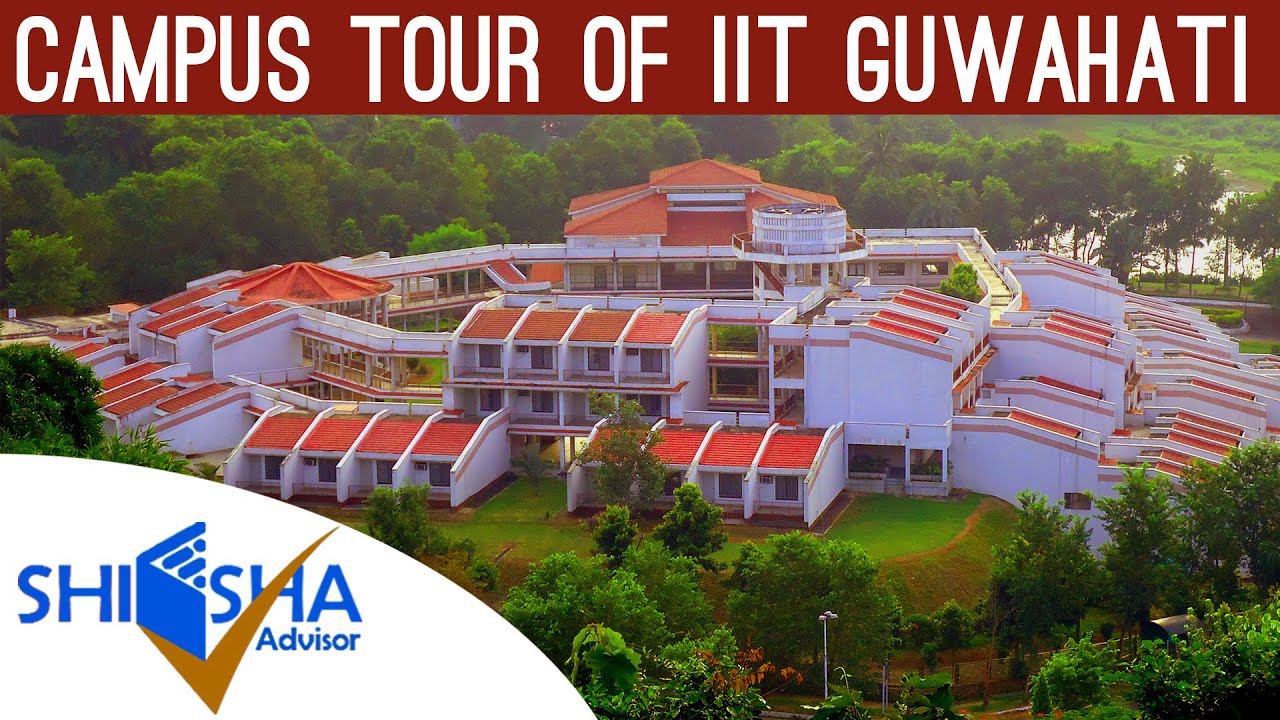 IIT Guwahati Campus Tour | Indian Institute of Technology, Guwahati