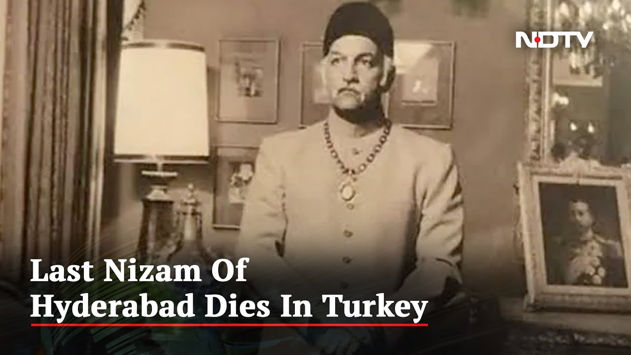 Titular 8th Nizam of Hyderabad Mukarram Jah Dies In Turkey | The News
