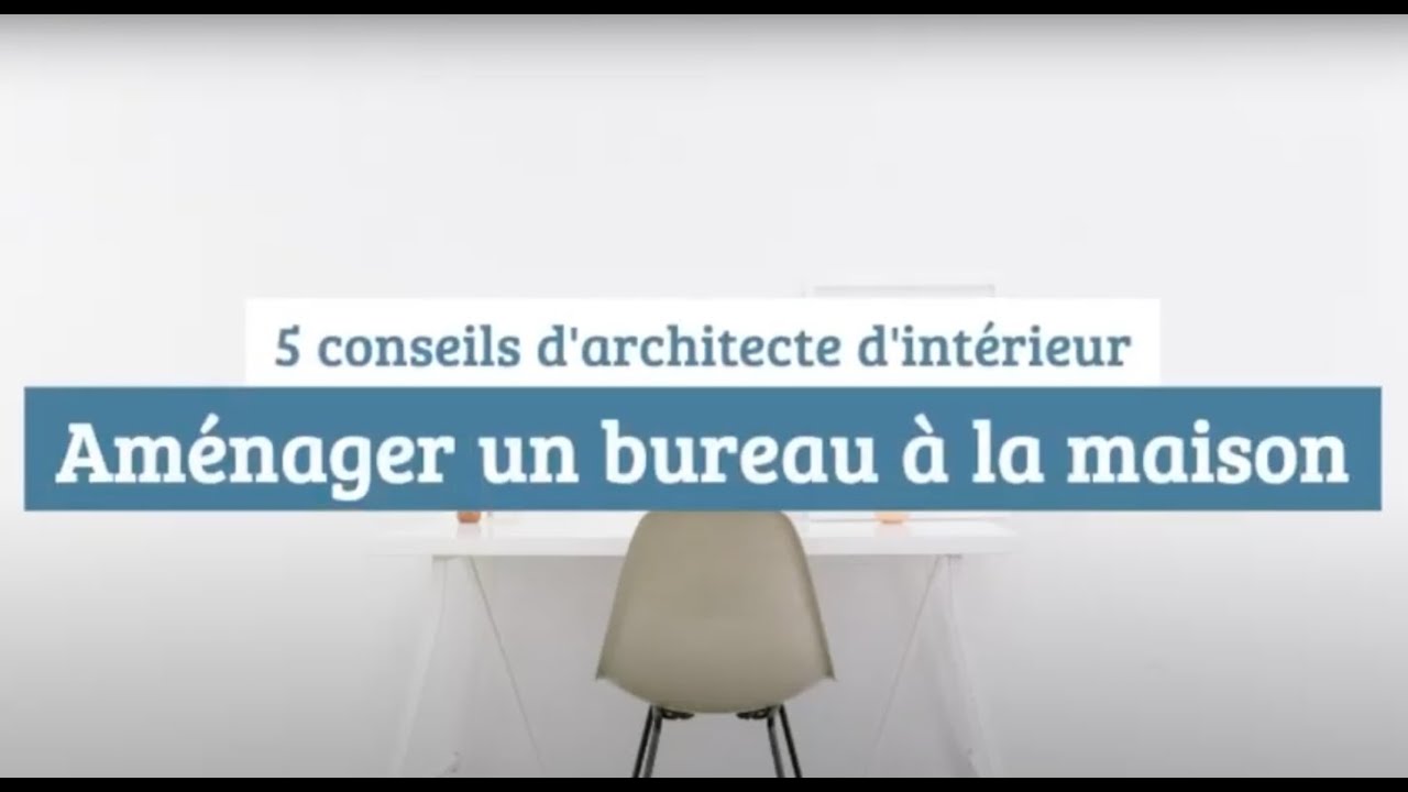 5 conseils d&eacute;co pour am&eacute;nager un bureau &agrave; la maison