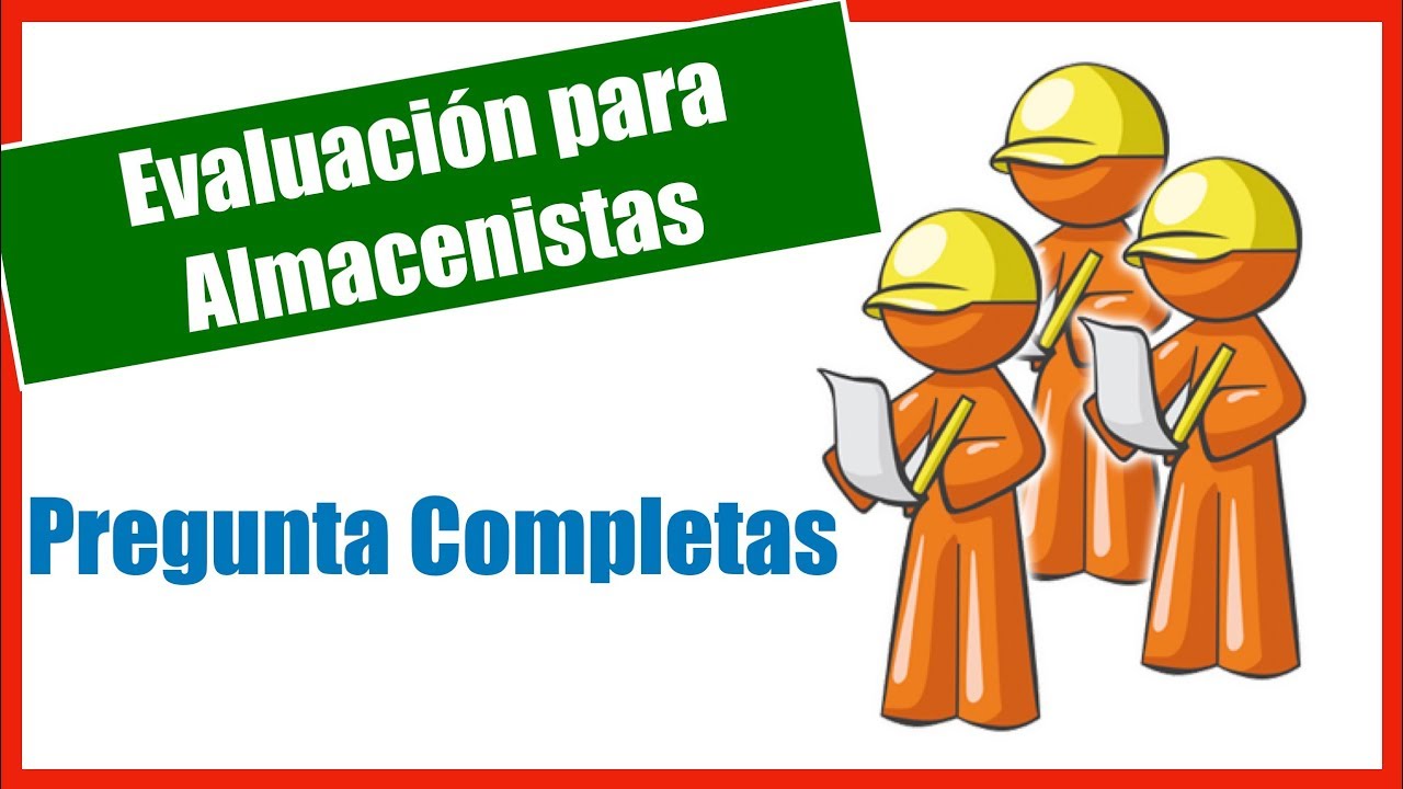 EVALUACIÓN para Almacenistas COMPLETA - Cómo evaluar los conocimientos de los almacenistas
