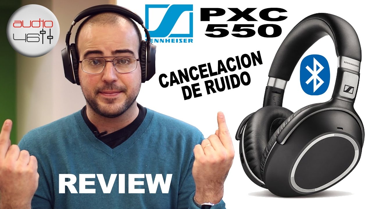Los super avanzados Sennheiser PXC 550