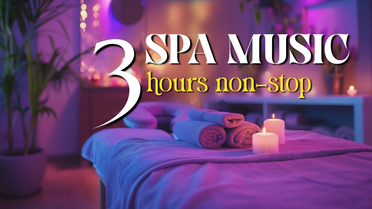 Spa Music🌿Ultimate Relaxation 🌸 Calming Music for Stress Relief & Inner Peace, Massage & Sleep