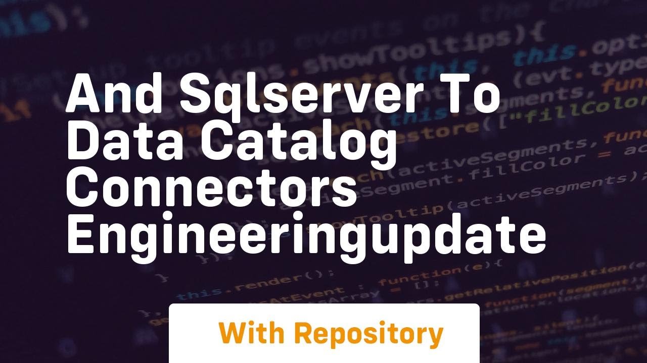 and sqlserver to data catalog connectors engineeringupdate
