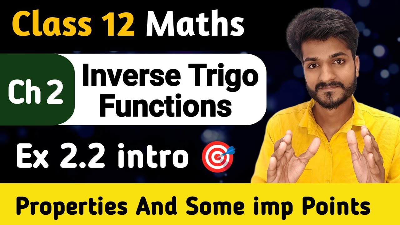 Class 12 Maths | Ch 2 Inverse Trigonometric Functions  ( Lec 2 ) | Exercise 2.2 Introduction 🔥