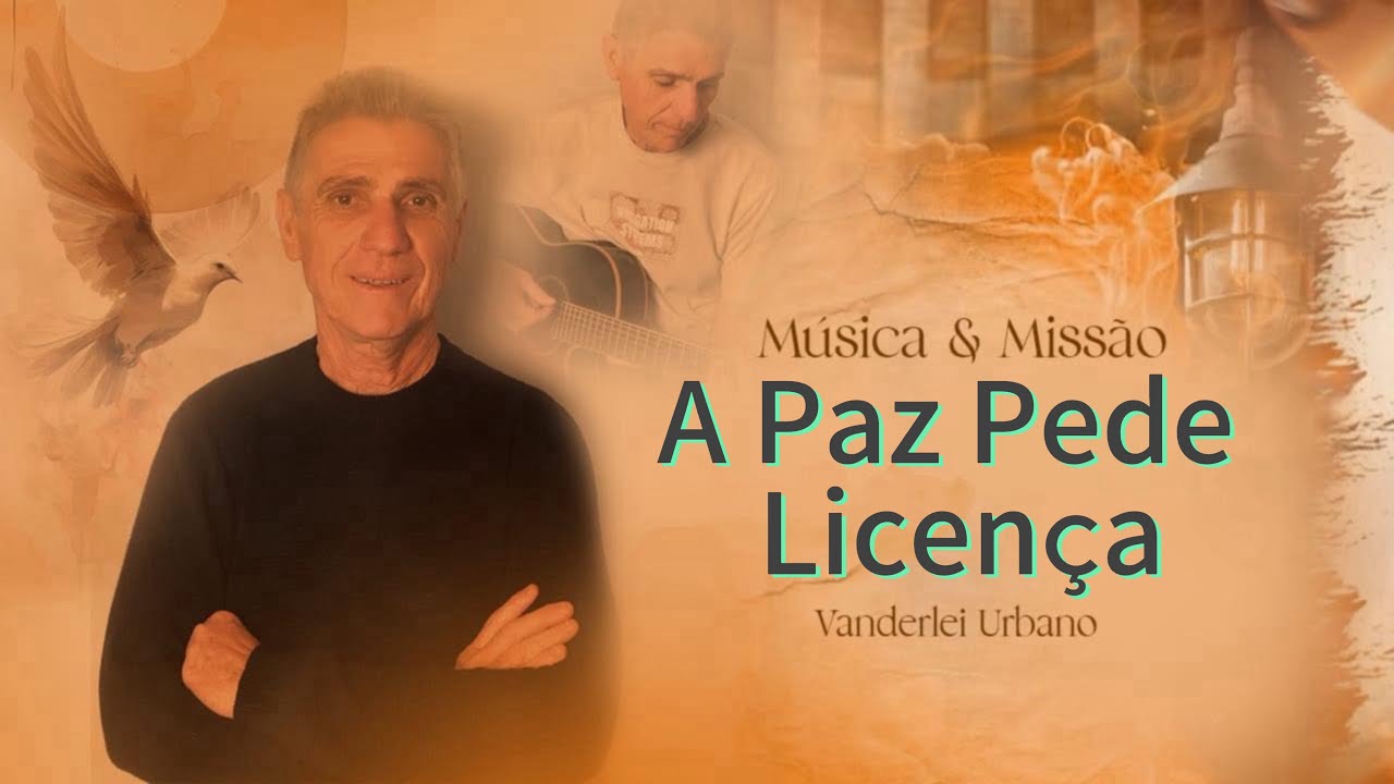 A Paz Pede Licença - Vanderlei Urbano (Disponível para gravação)