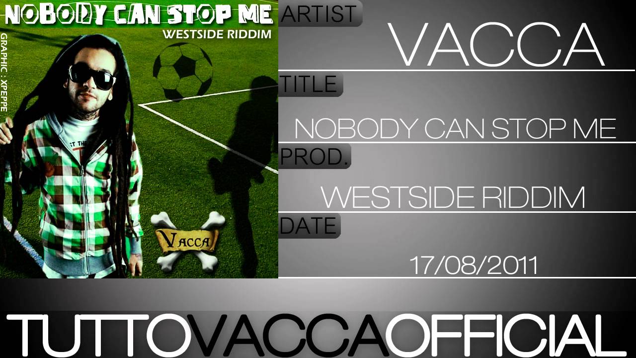 Vacca - Nobody Can Stop Me (Westside Riddim)