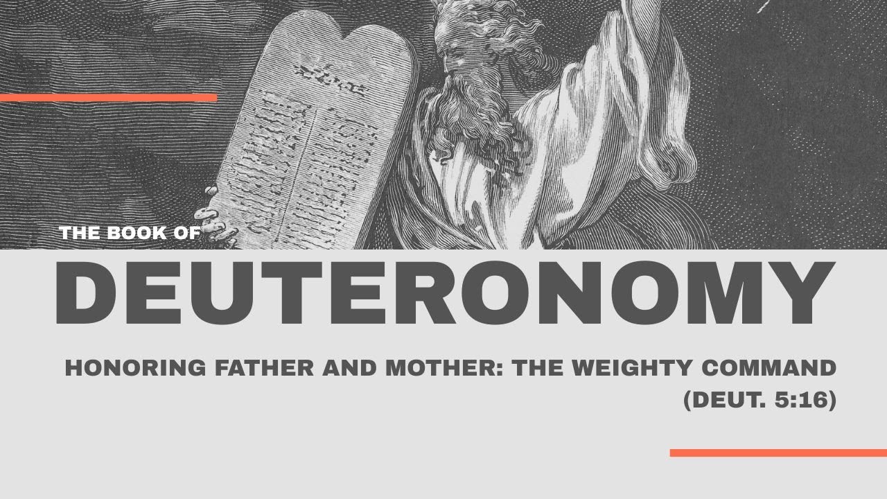 Honoring Father and Mother: The Weighty Command (Deuteronomy 5:16) | Tim Stephens
