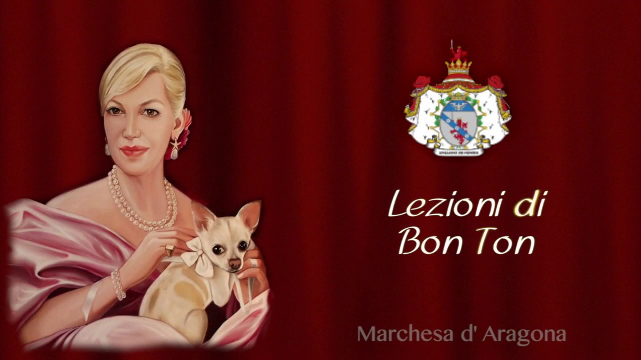 Marchesa d'Aragona -  Lezioni di Bon Ton