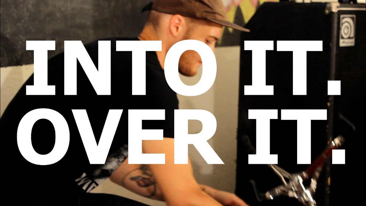 Into it. Over it. - 