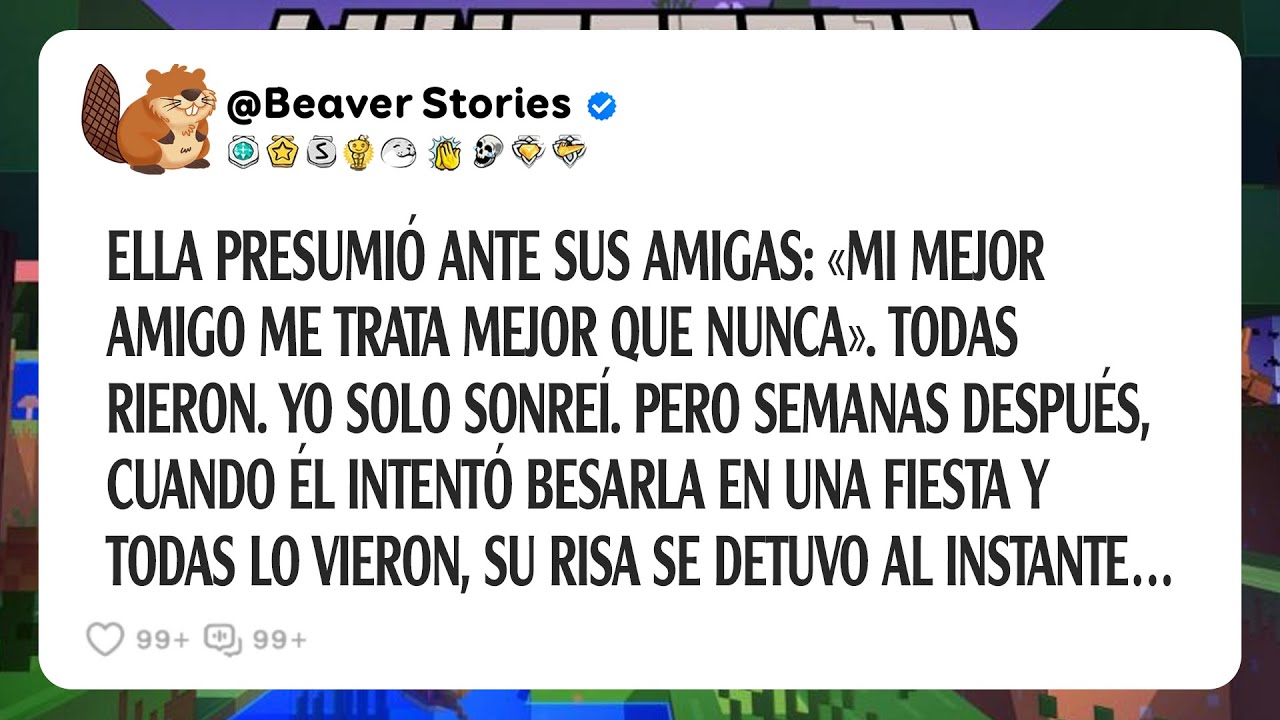 Ella Presumió Ante Sus Amigas: «mi Mejor Amigo Me Trata Mejor Que Nunca». Todas Rieron. Yo Solo...