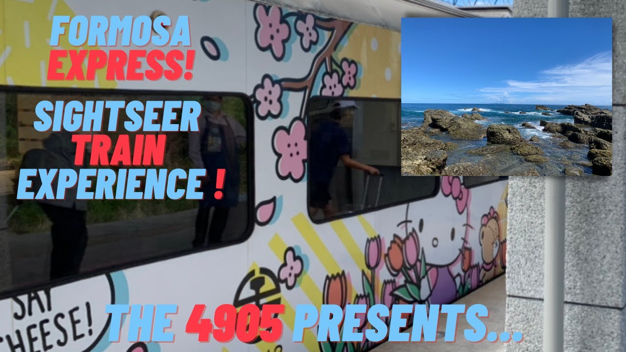 AN ADVENTURE AROUND TAIWAN! Formosa Express Sightseer Train experience : The 4905