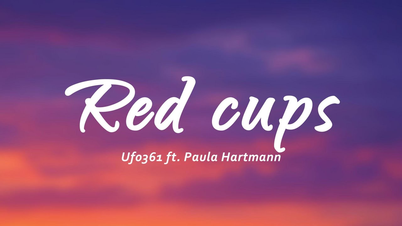 Ufo361 ft. Paula Hartmann - RED CUPS