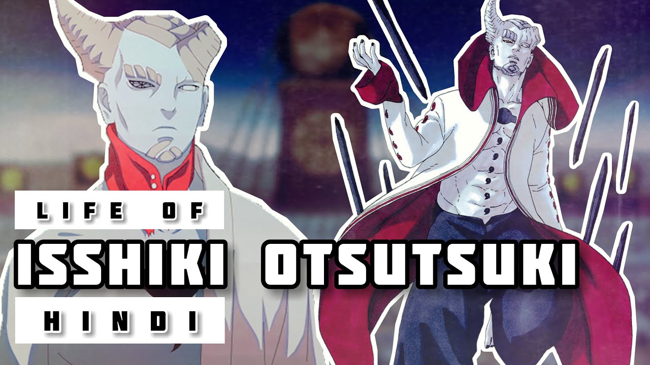 Life of Isshiki Ōtsutsuki in Hindi || Naruto