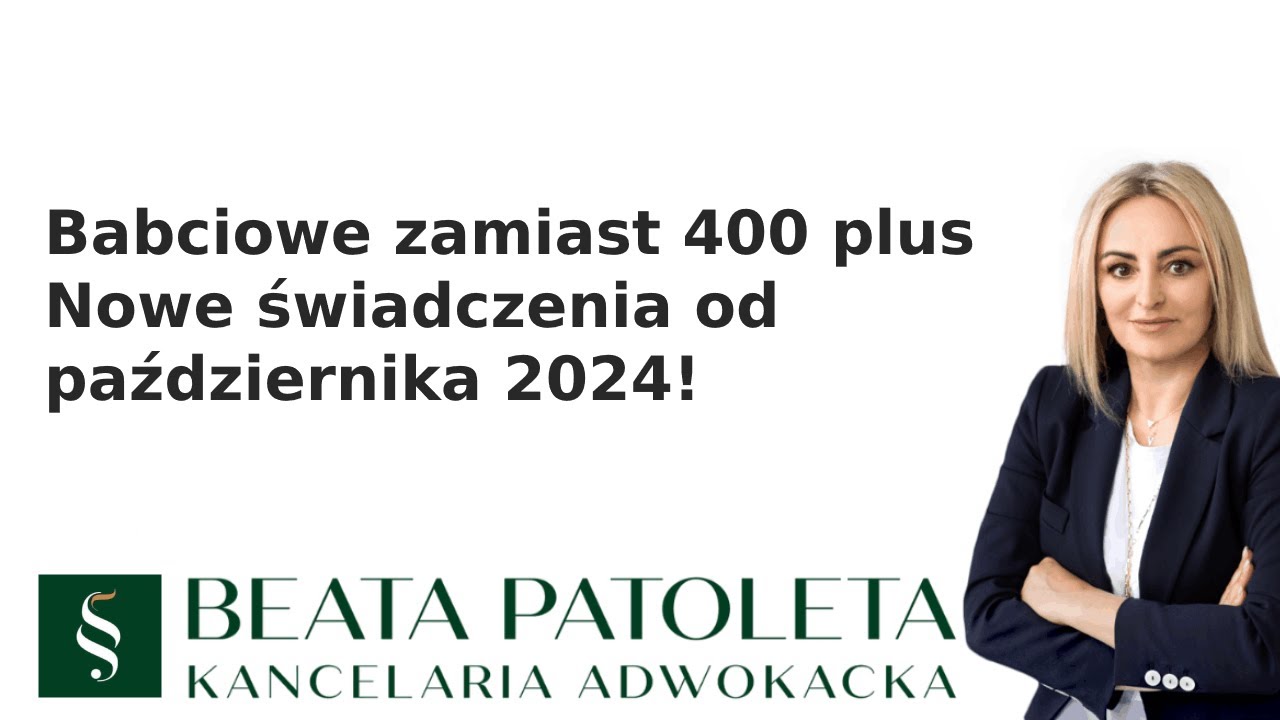 Babciowe zamiast 400 plus - nowe świadczenia od października 2024