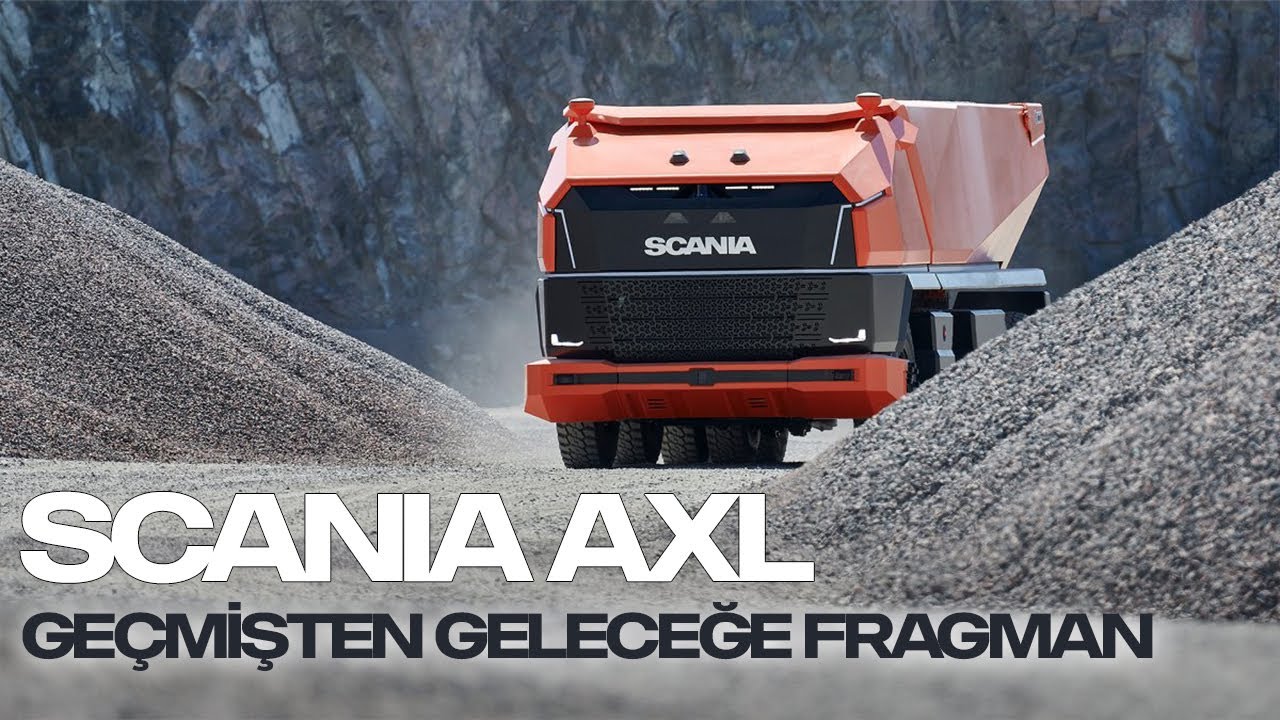 Scania AXL - Geçmişten Geleceğe Bir Fragman