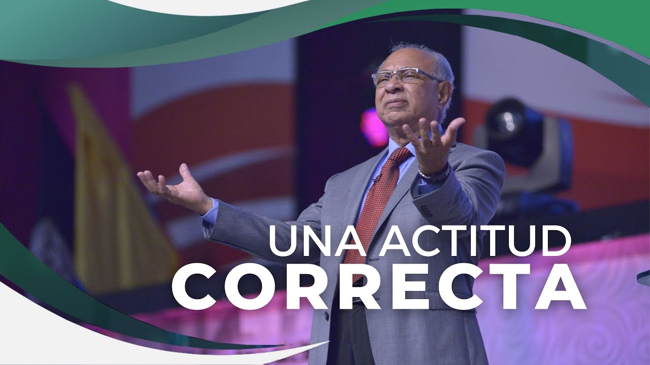 Una actitud correcta - Jos&eacute; Satirio Dos Santos | Pr&eacute;dicas Cristianas 2022