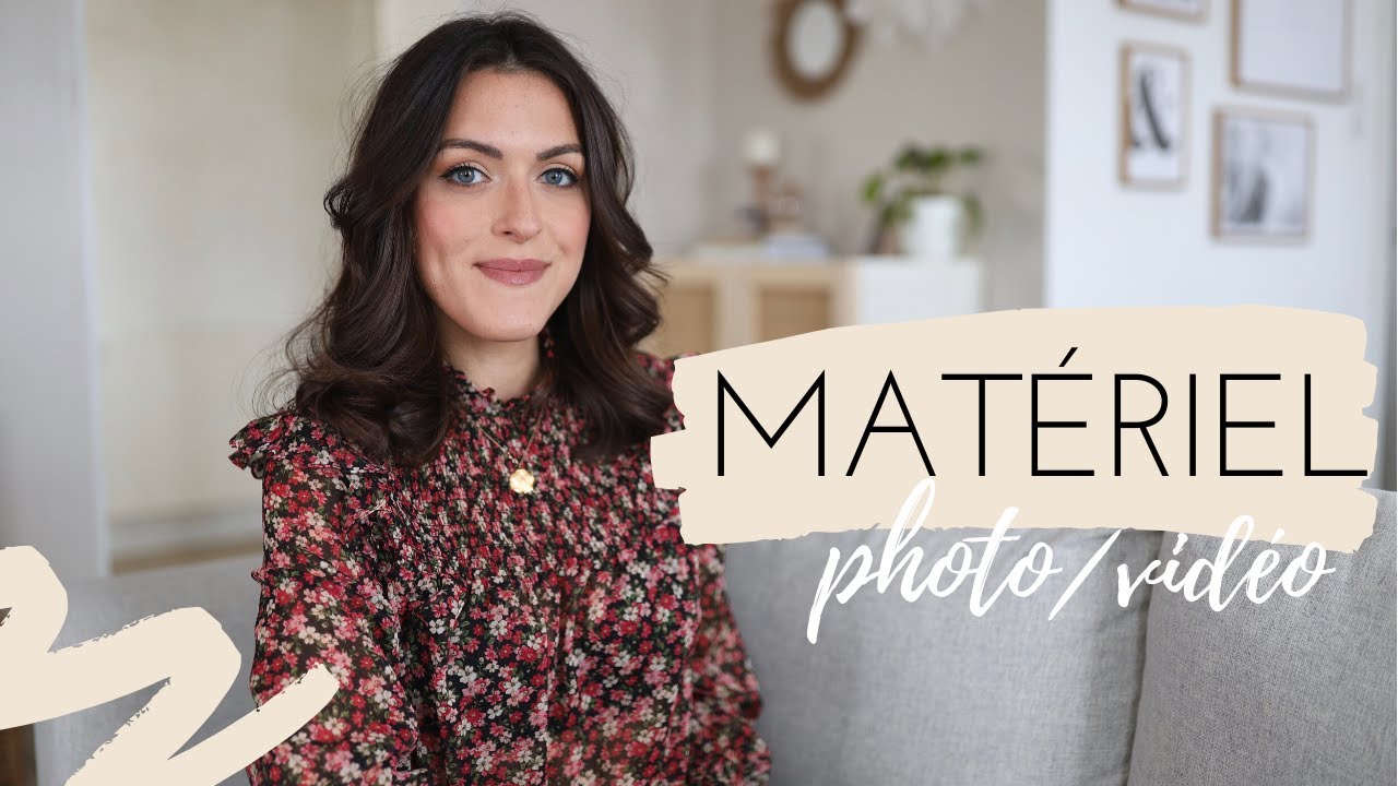 Mon mat&eacute;riel photo/vid&eacute;o - Appareils, applications, accessoires