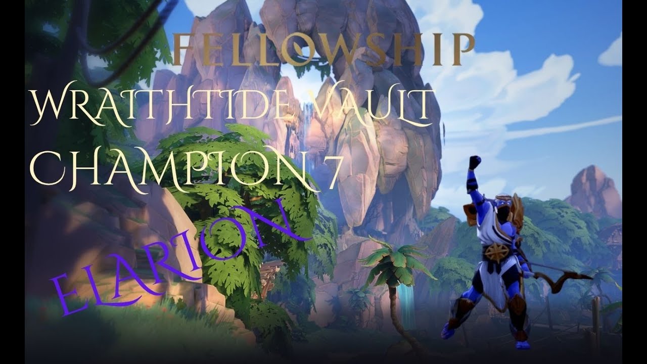 Fellowship | Elarion | WRAITHTIDE VAULT - CHAMPION 7