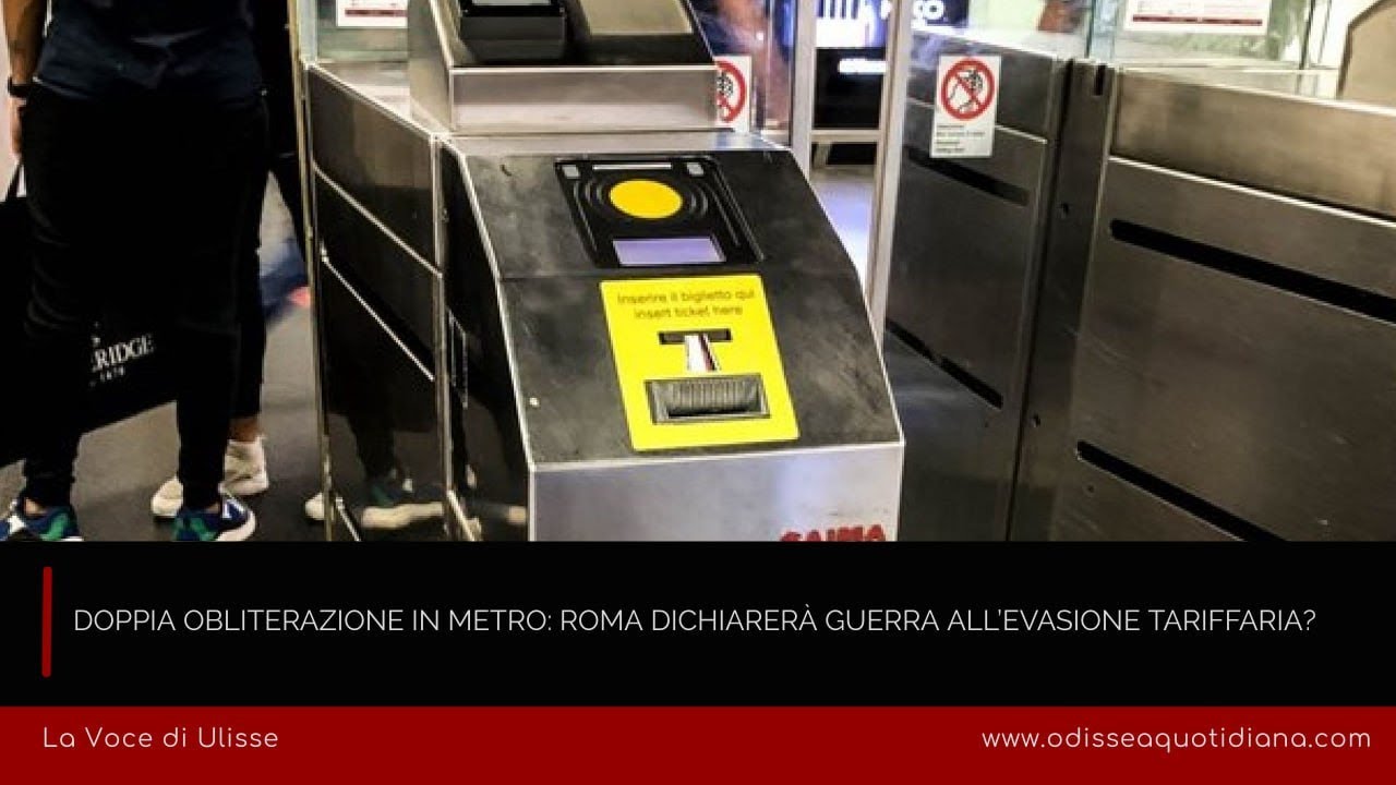 Doppia obliterazione in metro: Roma dichiarerà guerra all’evasione tariffaria?