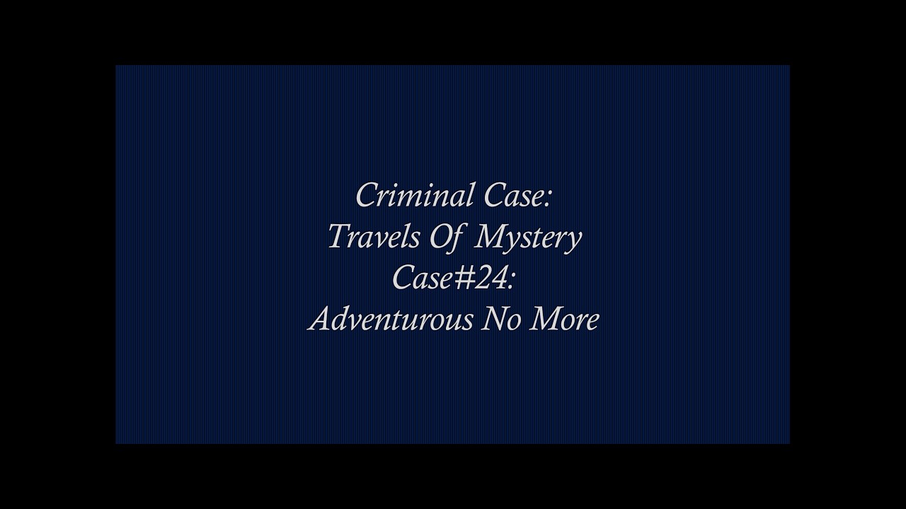 Criminal Case: Travels Of Mystery: Case#24