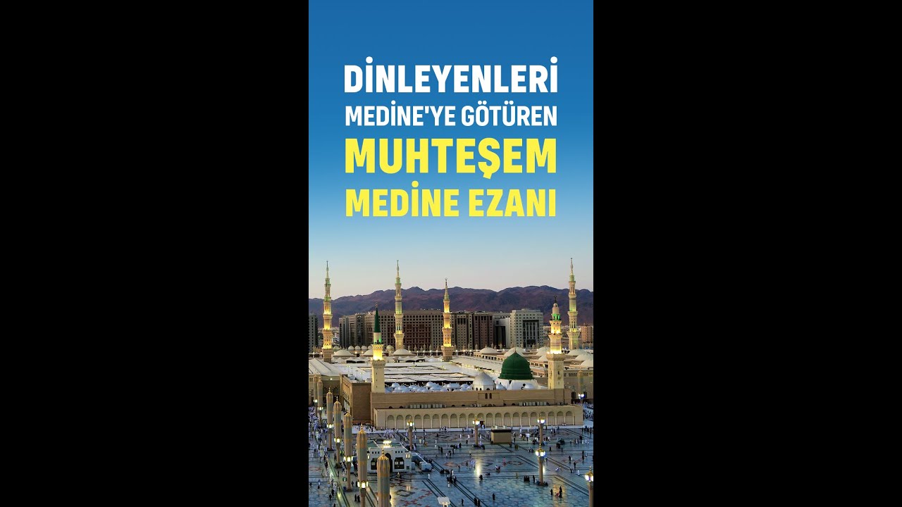 Dinleyenleri Medine'ye Götüren Muhteşem Medine Ezanı