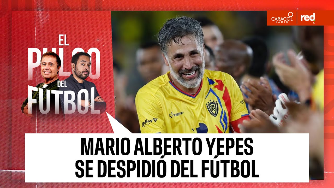 Mario Alberto Yepes se despidió del fútbol | El Pulso del Fútbol