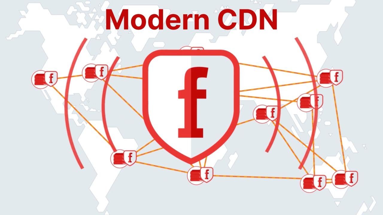 Fastly's Modern CDN
