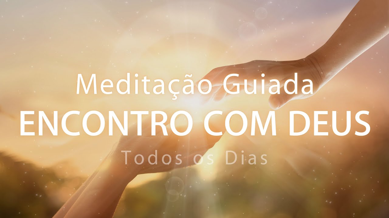 MEDITA&Ccedil;&Atilde;O GUIADA - ENCONTRO COM DEUS