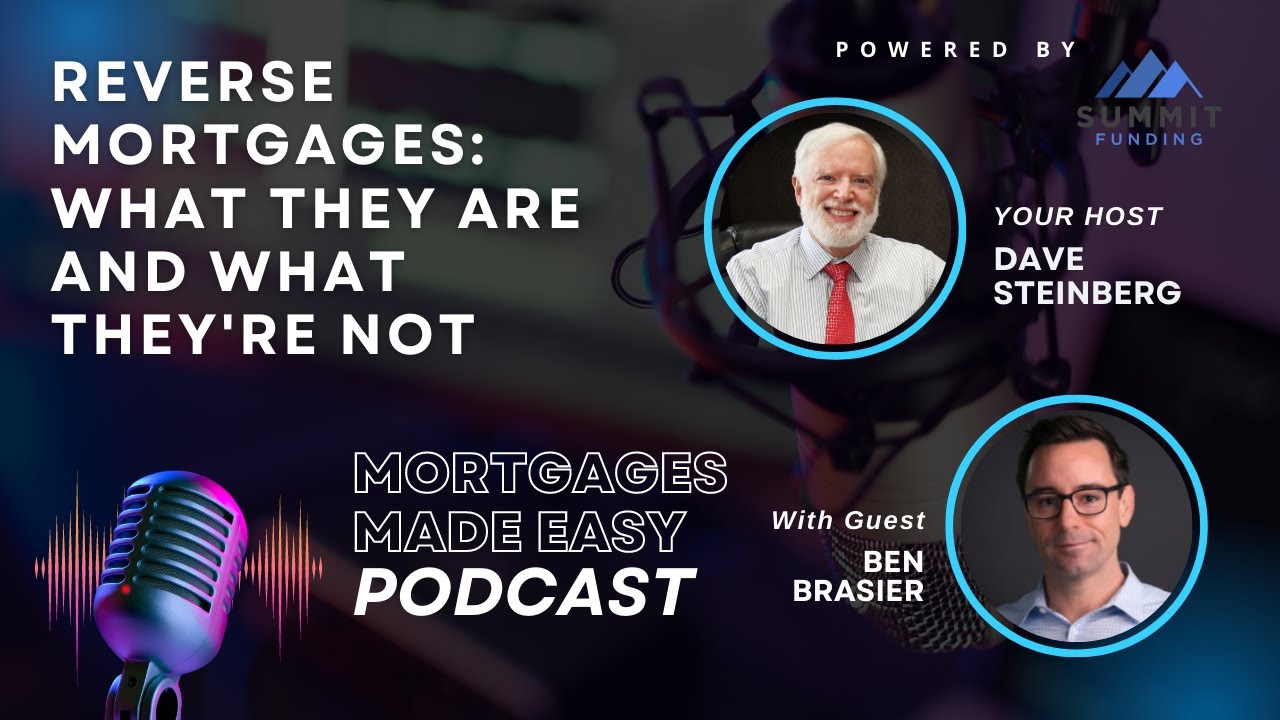 Reverse Mortgages: What They Are and What They're NOT with Ben Brasier