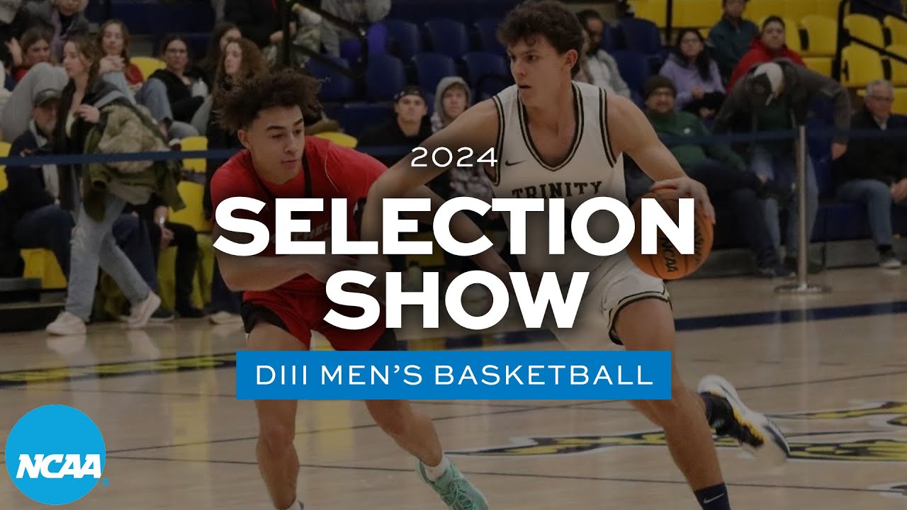 2024 NCAA DIII men's basketball championship bracket selection show