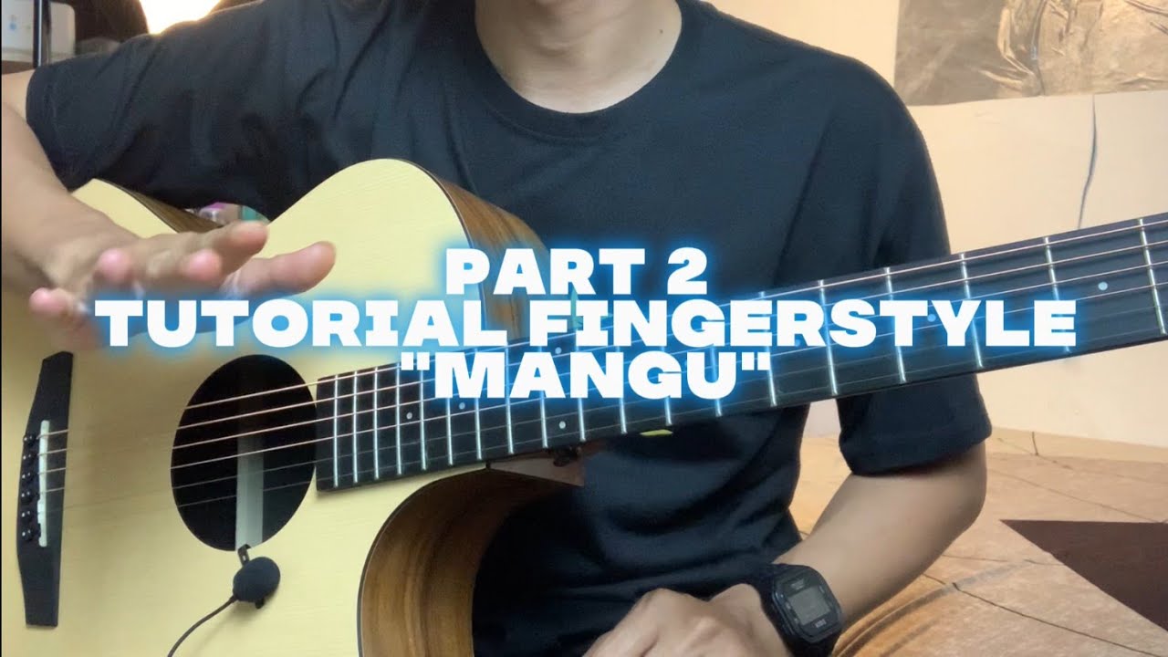 TUTORIAL GITAR: MANGU - Fourtwnty Fingerstyle, Bagian Viral PART 2