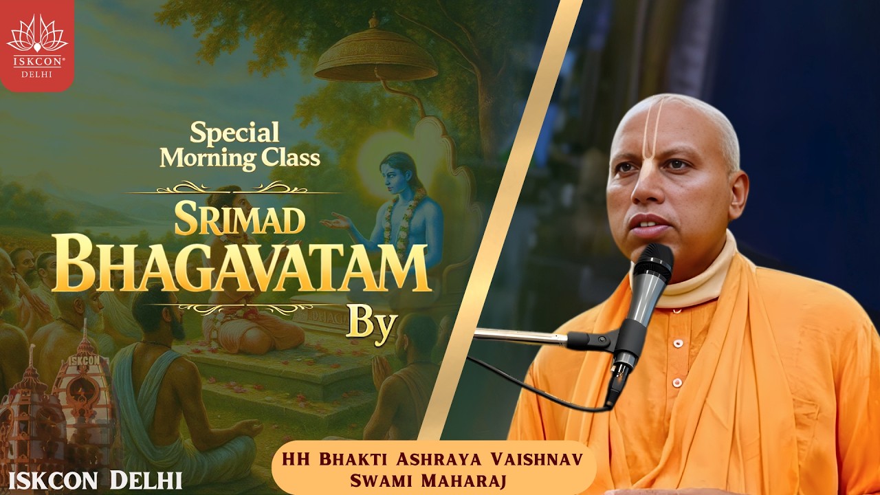 Morning Srimad Bhagavatam Class By HH Bhakti Ashraya Vaishnava Swami Maharaj || ISKCON Delhi