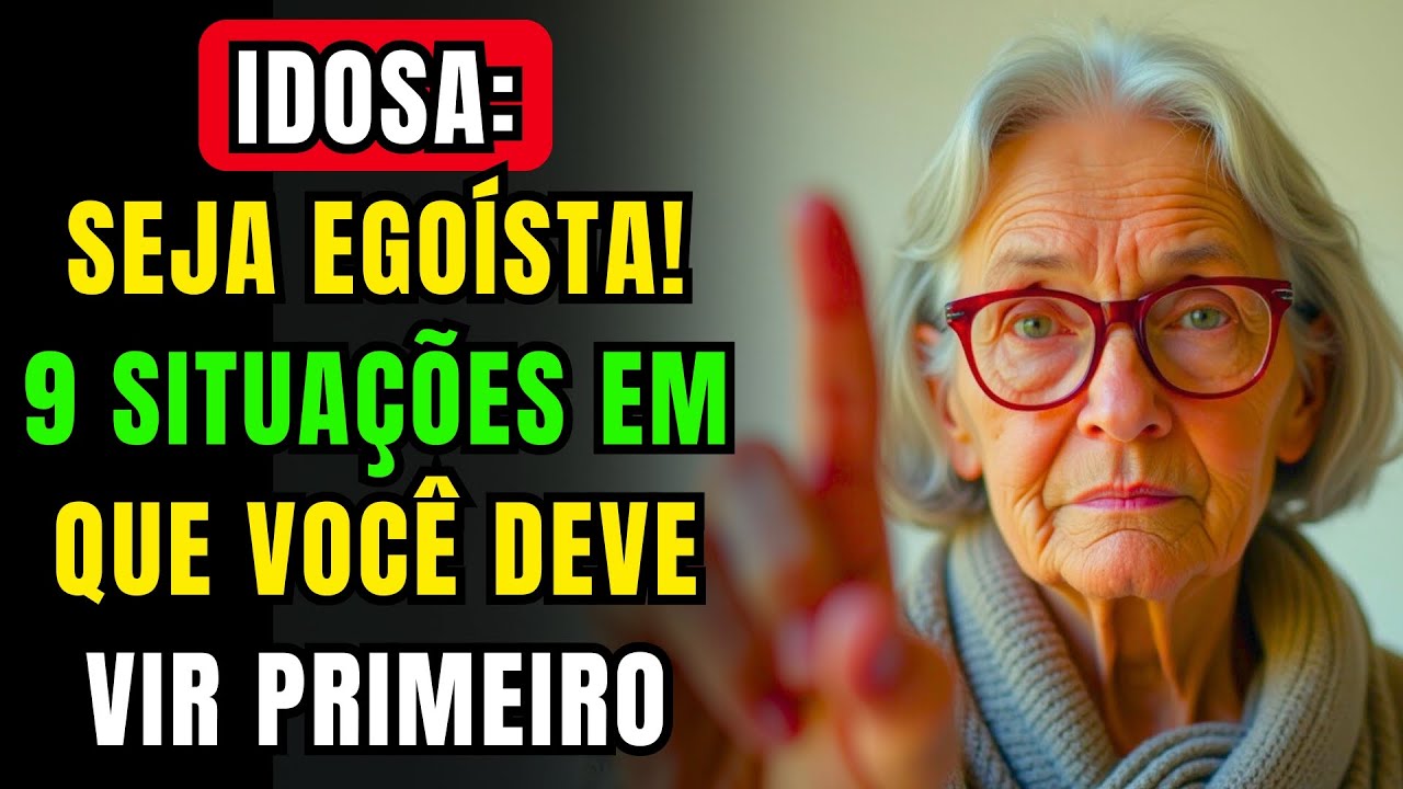 9 Situações Onde Ser EGOÍSTA É A Única Forma De Sobreviver Após os 65