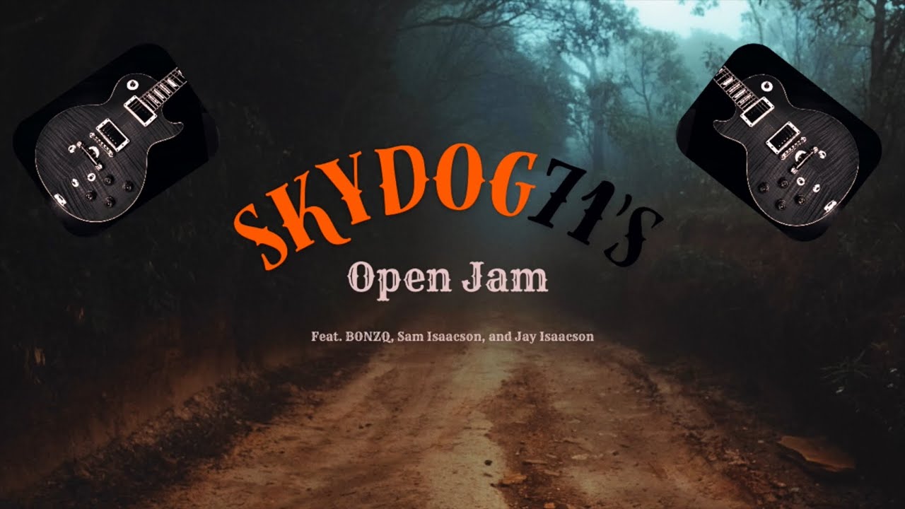 Skydog71's Open Jam (feat. BONZQ, Sam Isaacson and Jay Isaacson)