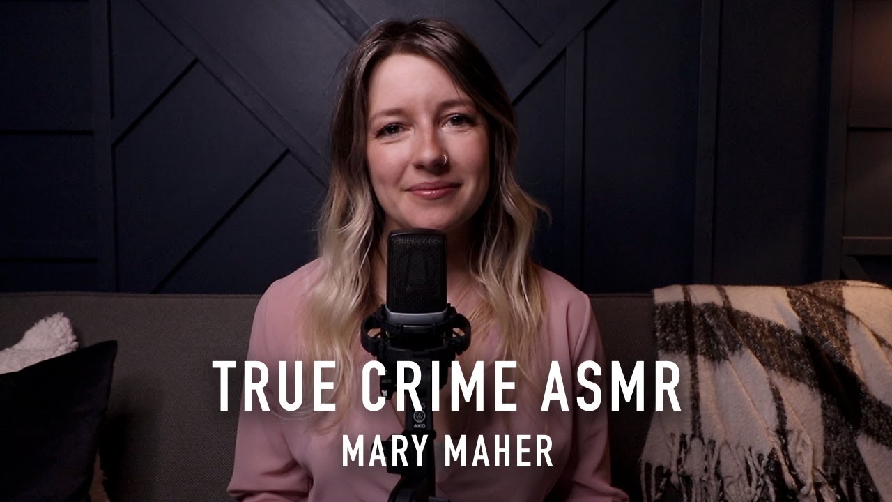 True Crime ASMR - Mary Maher