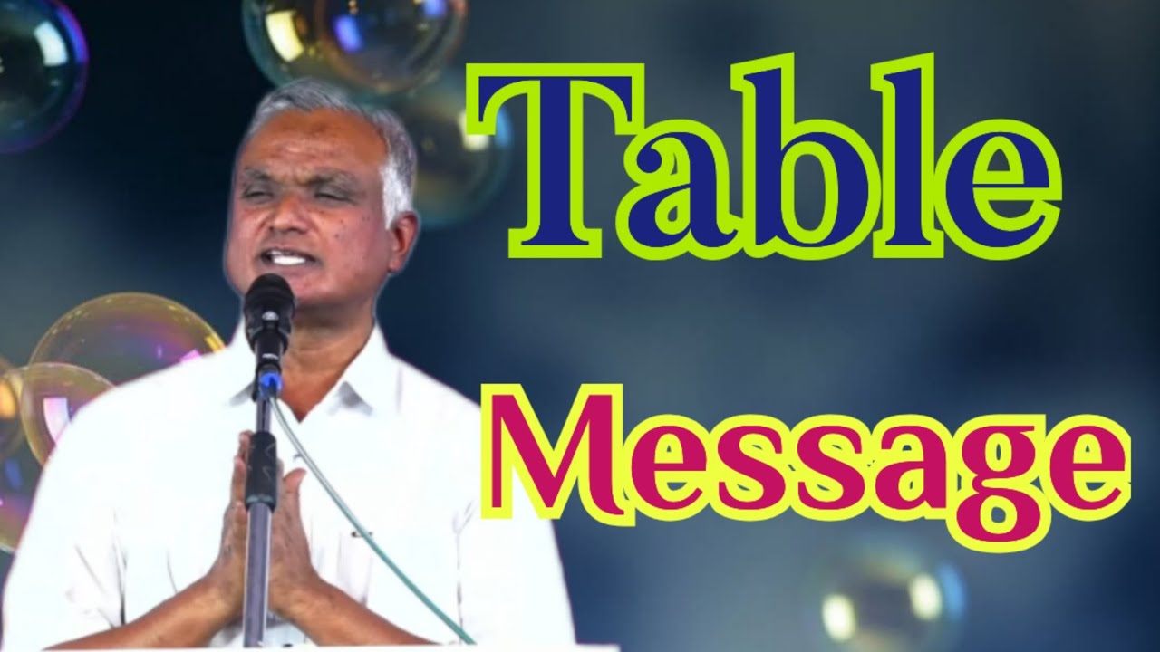 Table Message //Bro.N.Jayaraju Garu//