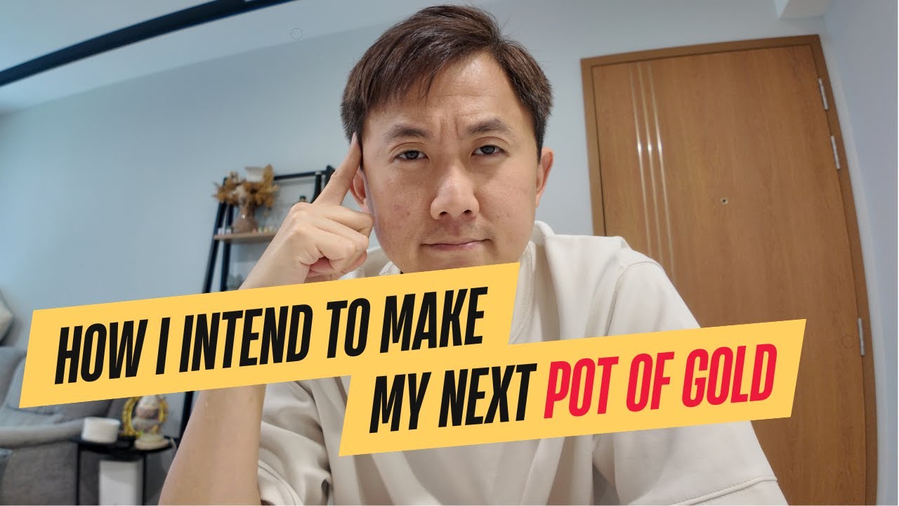 How I Intend to Make My Next Pot of Gold | My Property Journey (Part 2)