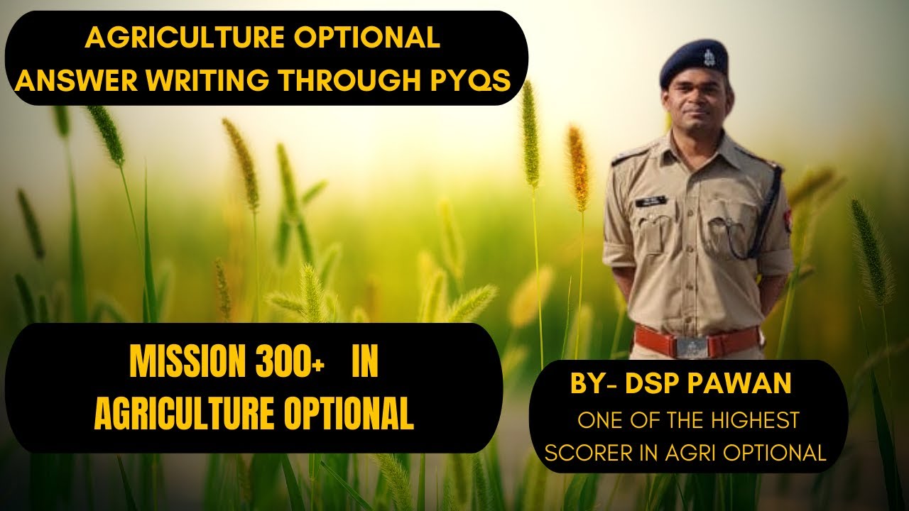 Agriculture optional Answer writing upsc with sample answer