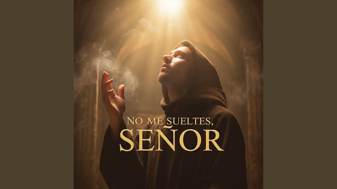 No Me Sueltes, Señor