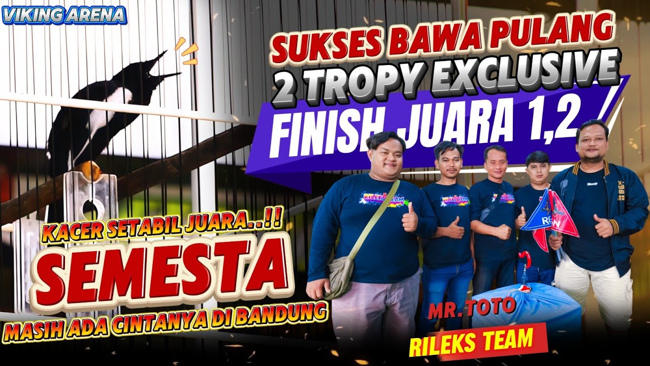 VIKING ARENA BANDUNG SEMESTA BAWA PULANG 2 TROPY EXCLUSIVE🔸FINISH JUARA 1 & 2🔸MR.TOTO RILEKS TEAM