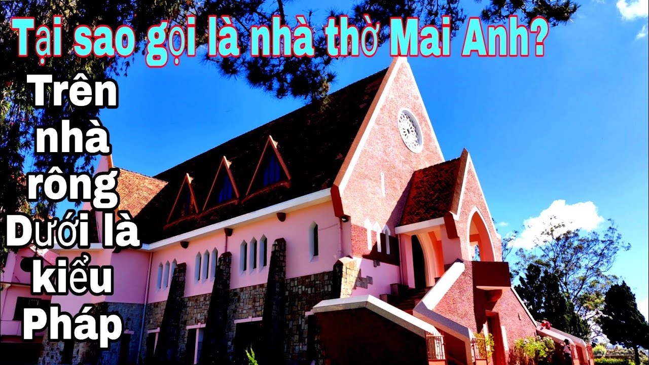 Nhà thờ Domain de Marie ở Đà Lạt với lối kiến trúc Pháp độc đáo, cảnh quan đẹp