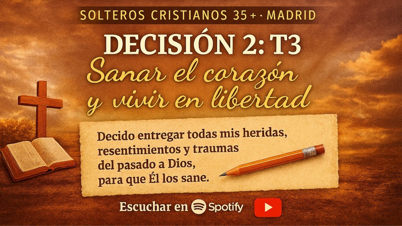 T3 · EP4 —DAV Decisión 2: Sanar el corazón y vivir en libertad