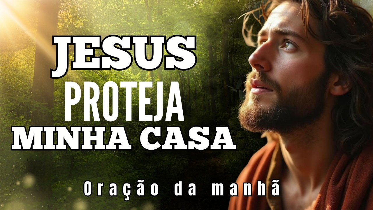 JESUS, PROTEJA MINHA CASA: EXPULSANDO OS 
